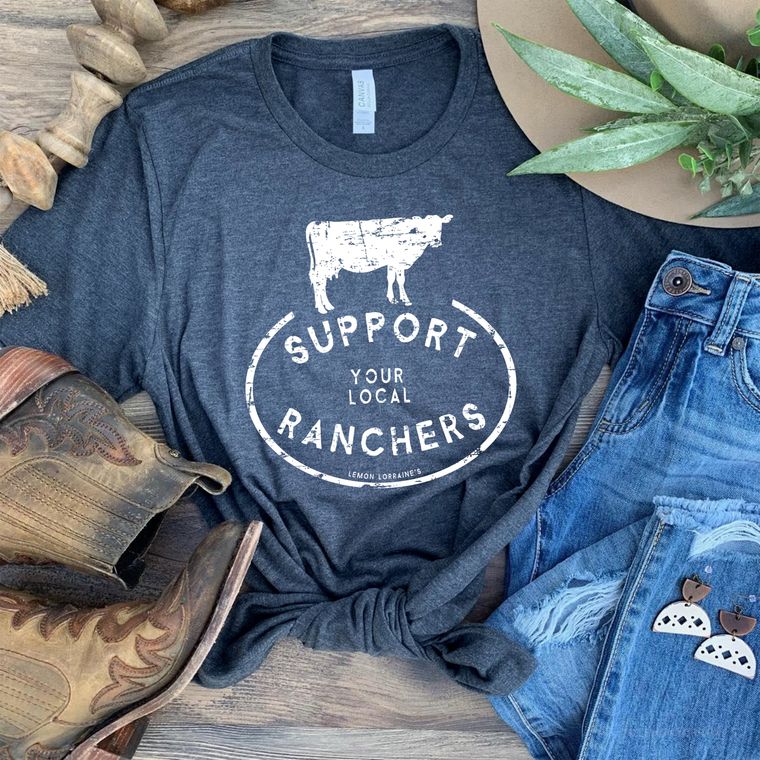 SUPPORT YOUR LOCAL RANCHERS Tees